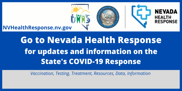 Graphic with logos and text to go to Nevada Health Response for information on the COVID-19 response and vaccine, testing, data, treatment, etc.